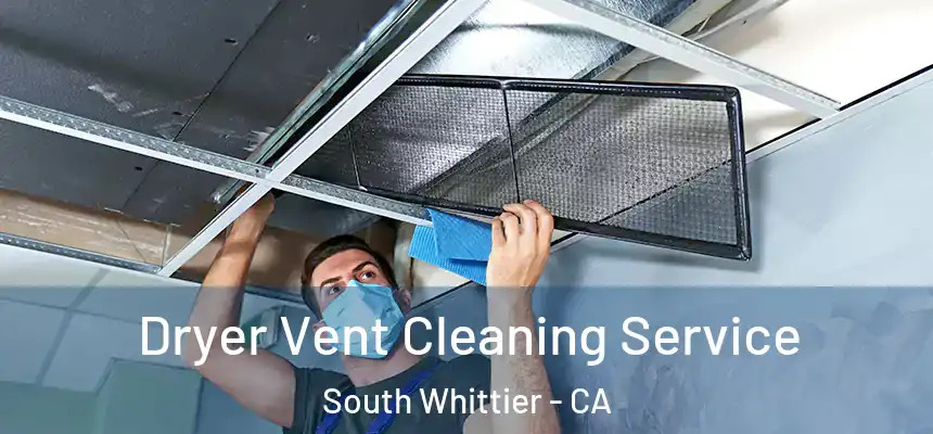 Dryer Vent Cleaning Service South Whittier - CA