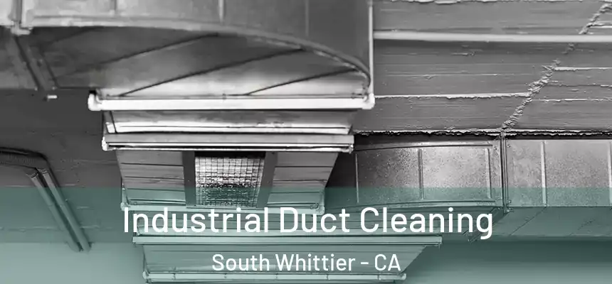 Industrial Duct Cleaning South Whittier - CA